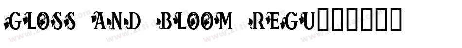 Gloss And Bloom Regu字体转换